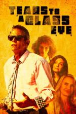 Watch Tears to a Glass Eye 123movies