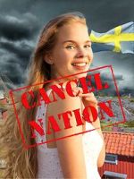 Watch Cancel Nation: How Kind-hearted Women and False Feminists Are Cancelling the Most Liberal Nation on Earth 123movies