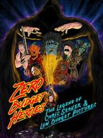 Watch Zero Budget Heroes: The Legend of Chris Seaver & Low Budget Pictures 123movies