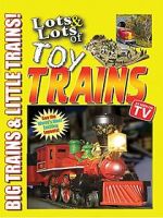 Watch Lots & Lots of Toy Trains Vol. 1: Big Trains & Little Trains! 123movies