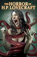 Watch The Horror of H.P. Lovecraft 123movies