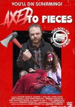 Watch Axed To Pieces 123movies