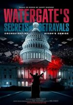 Watch Watergate\'s Secrets and Betrayals 123movies