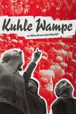 Watch Kuhle Wampe or Who Owns the World? 123movies