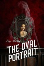 Watch Edgar Allan Poe\'s The Oval Portrait 123movies