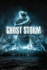 Watch Ghost Storm 123movies