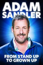 Watch Adam Sandler From Stand Up to Grown Up 123movies