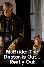 Watch McBride: The Doctor Is Out... Really Out 123movies