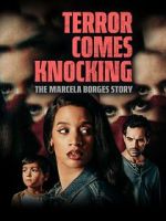 Watch Terror Comes Knocking: The Marcela Borges Story 123movies