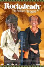 Watch Rocksteady: The Roots of Reggae 123movies