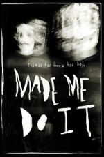 Watch Made Me Do It 123movies