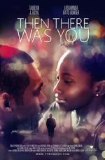 Watch Then There Was You 123movies