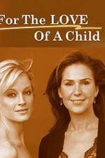 Watch For the Love of a Child 123movies