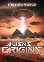 Pyramid World: Aliens and Origins