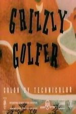 Watch Grizzly Golfer 123movies