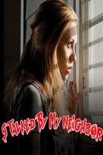 Watch Stalked by My Neighbor 123movies