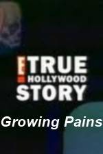E True Hollywood Story -  Growing Pains