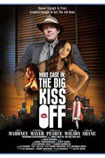 Watch Mike Case in The Big Kiss Off 123movies