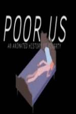 Poor Us: An Animated History of Poverty