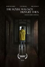 Watch The House Was Not Hungry Then 123movies