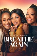 Watch Toni Braxton’s Breathe Again 123movies