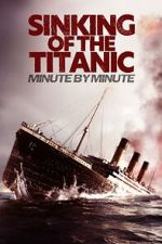 Watch Sinking of the Titanic: Minute by Minute 123movies