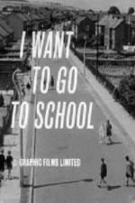 I Want to Go to School