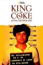 Watch King Of Coke: Living The High Life 123movies