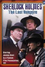 "The Case-Book of Sherlock Holmes" The Last Vampyre