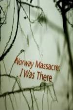 Norway Massacre I Was There