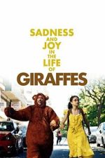 Watch Sadness and Joy in the Life of Giraffes 123movies