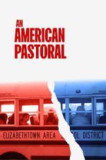 Watch An American Pastoral 123movies