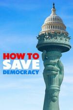 Watch How to Save Democracy 123movies