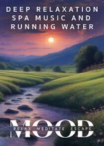 Watch Deep Relaxation Spa Music and Running Water: Mood - Relax, Meditate, Escape 123movies