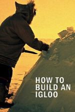 Watch How to Build an Igloo 123movies