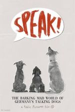 Watch Speak! The Barking Mad World of Germany's Talking Dogs (1910-1945) (Short 2023) 123movies