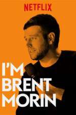 Watch Im Brent Morin 123movies