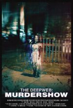 Watch The Deep Web: Murdershow 123movies