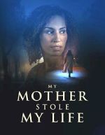 Watch My Mother Stole My Life 123movies