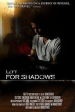 Left for Shadows