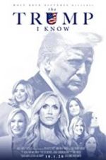 Watch The Trump I Know 123movies
