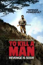 Watch Matar a un hombre 123movies