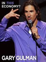 Gary Gulman: In This Economy?