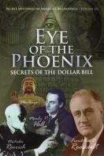Watch Secret Mysteries of America's Beginnings Volume 3 Eye of the Phoenix - Secrets of the Dollar Bill 123movies