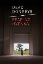Watch Dead Donkeys Fear No Hyenas 123movies
