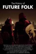 Watch The History of Future Folk 123movies