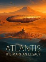 Watch Atlantis the Martian Legacy 123movies