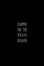 Clapping for the Wrong Reasons