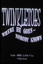 Watch Twinkletoes - Where He Goes Nobody Knows 123movies
