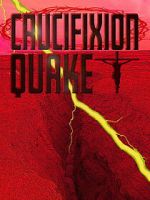 Watch Crucifixion Quake 123movies
